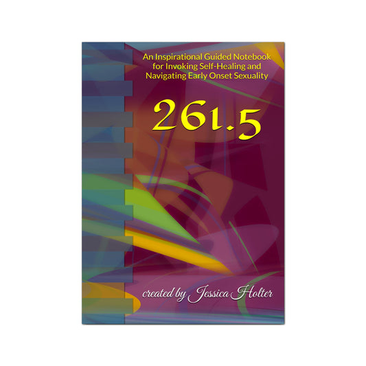 261.5: An Inspirational Guided Notebook for Invoking Self-Healing and Navigating Early Onset Sexuality Paperback – September 1, 2024 by Jessica Holter (Author)